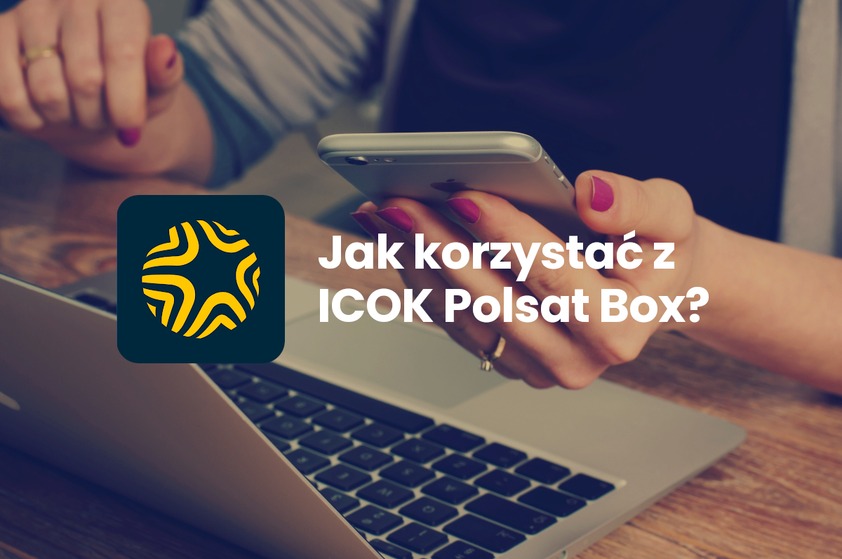 Konto Klienta ICOK Polsat Box jak z niego korzystać? tvpolsat.info